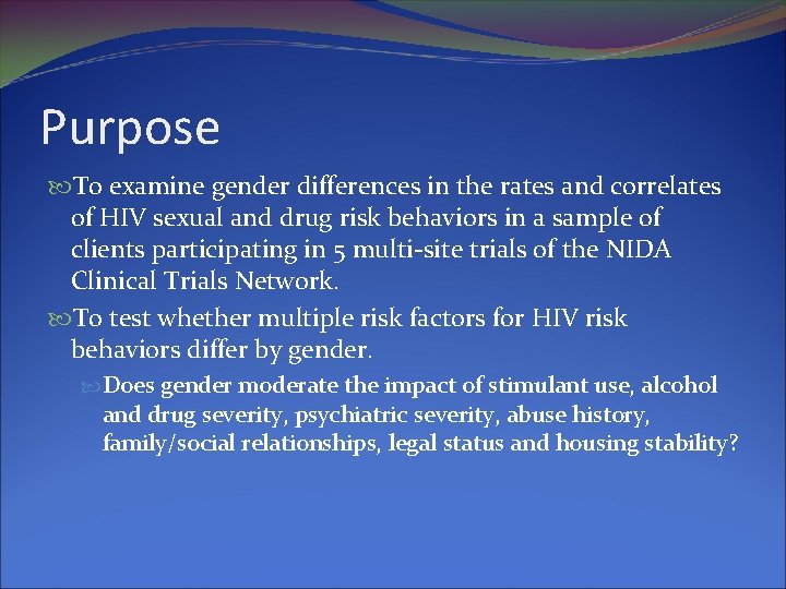 Purpose To examine gender differences in the rates and correlates of HIV sexual and