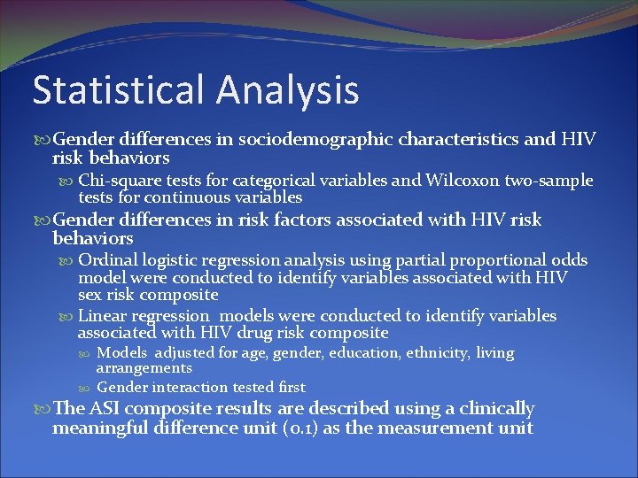Statistical Analysis Gender differences in sociodemographic characteristics and HIV risk behaviors Chi-square tests for