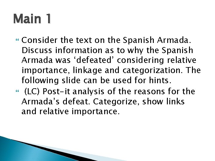 Main 1 Consider the text on the Spanish Armada. Discuss information as to why Main 1 Consider the text on the Spanish Armada. Discuss information as to why