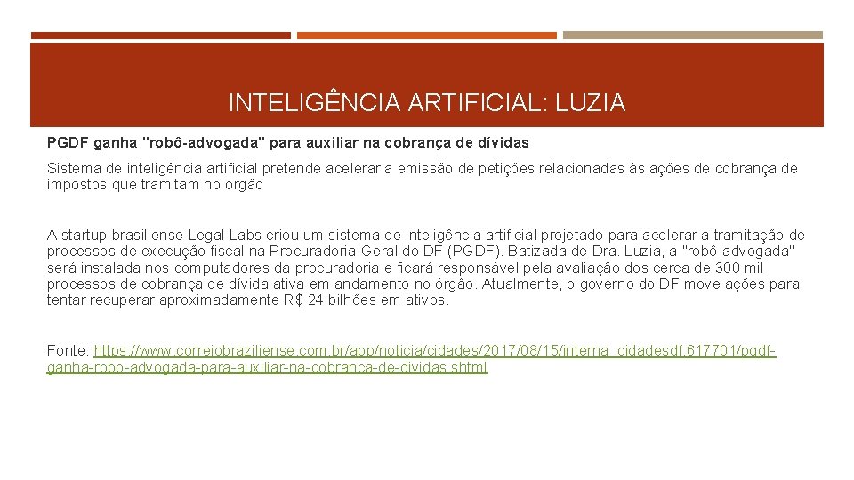 INTELIGÊNCIA ARTIFICIAL: LUZIA PGDF ganha "robô-advogada" para auxiliar na cobrança de dívidas Sistema de