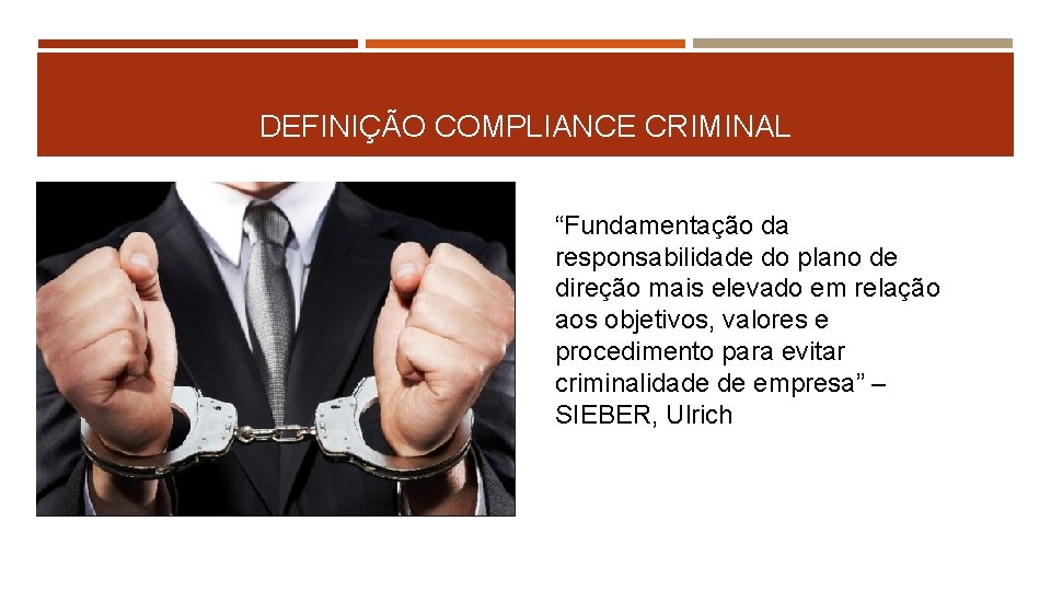 DEFINIÇÃO COMPLIANCE CRIMINAL “Fundamentação da responsabilidade do plano de direção mais elevado em relação