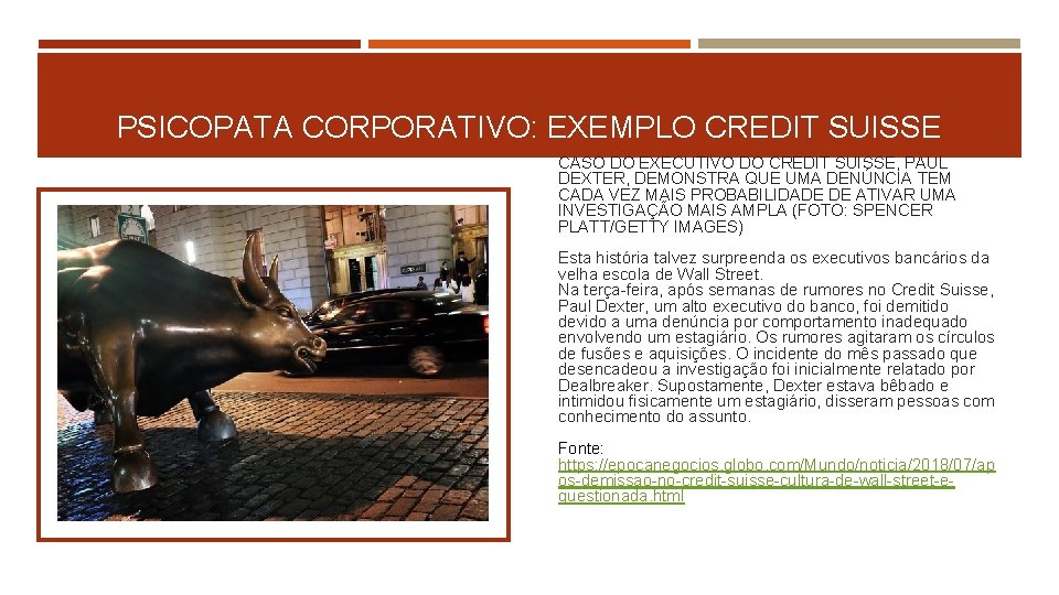 PSICOPATA CORPORATIVO: EXEMPLO CREDIT SUISSE CASO DO EXECUTIVO DO CREDIT SUISSE, PAUL DEXTER, DEMONSTRA