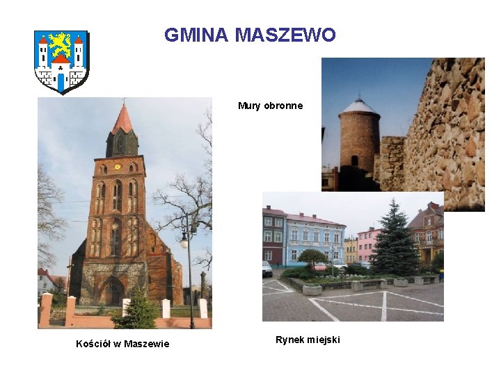 GMINA MASZEWO Mury obronne Kościół w Maszewie Rynek miejski 