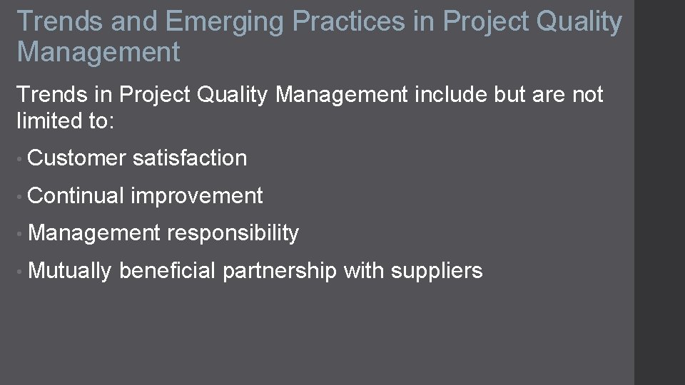 Trends and Emerging Practices in Project Quality Management Trends in Project Quality Management include