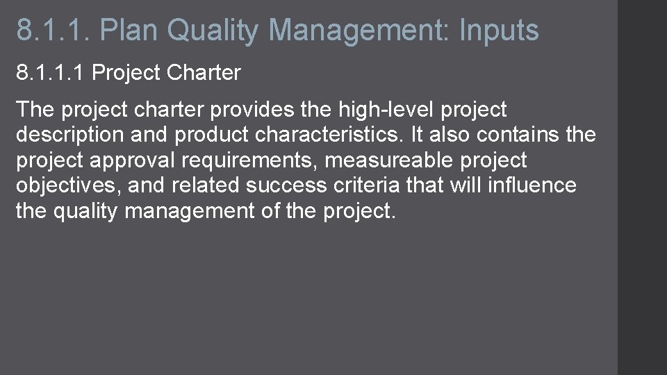 8. 1. 1. Plan Quality Management: Inputs 8. 1. 1. 1 Project Charter The