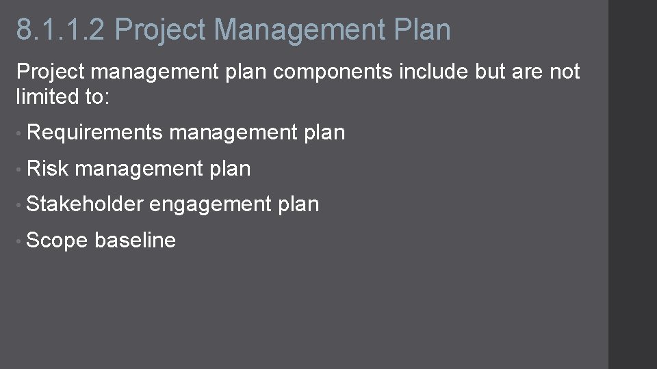 8. 1. 1. 2 Project Management Plan Project management plan components include but are