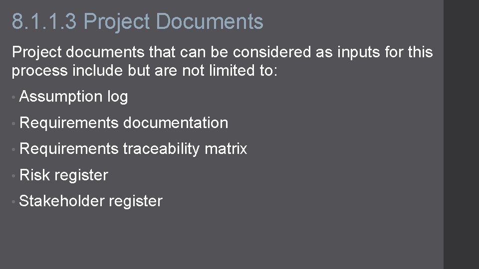 8. 1. 1. 3 Project Documents Project documents that can be considered as inputs