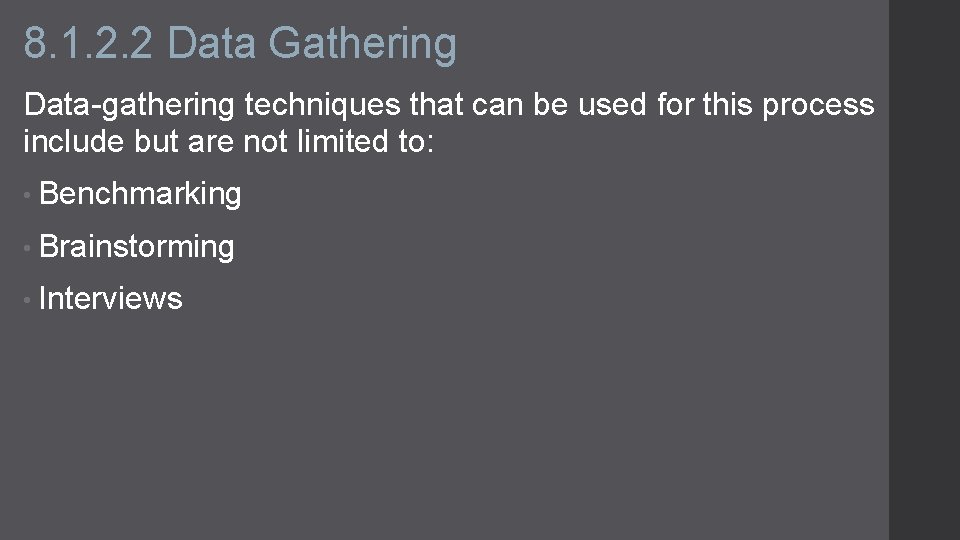 8. 1. 2. 2 Data Gathering Data-gathering techniques that can be used for this