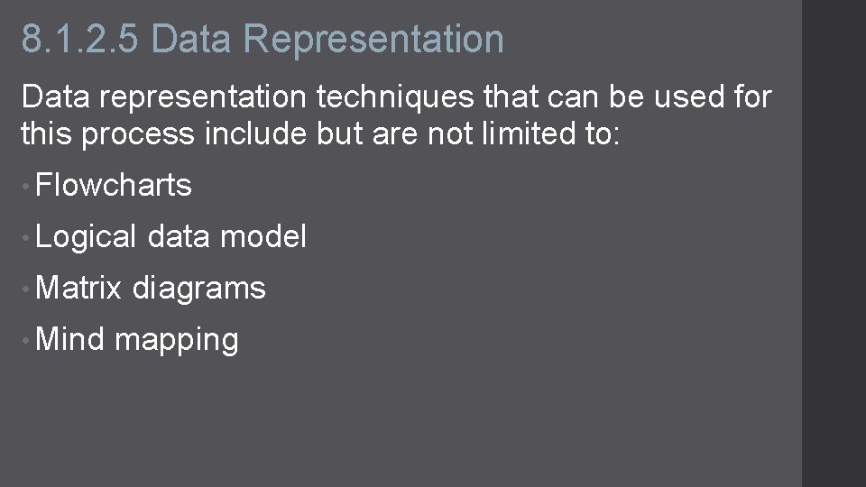 8. 1. 2. 5 Data Representation Data representation techniques that can be used for