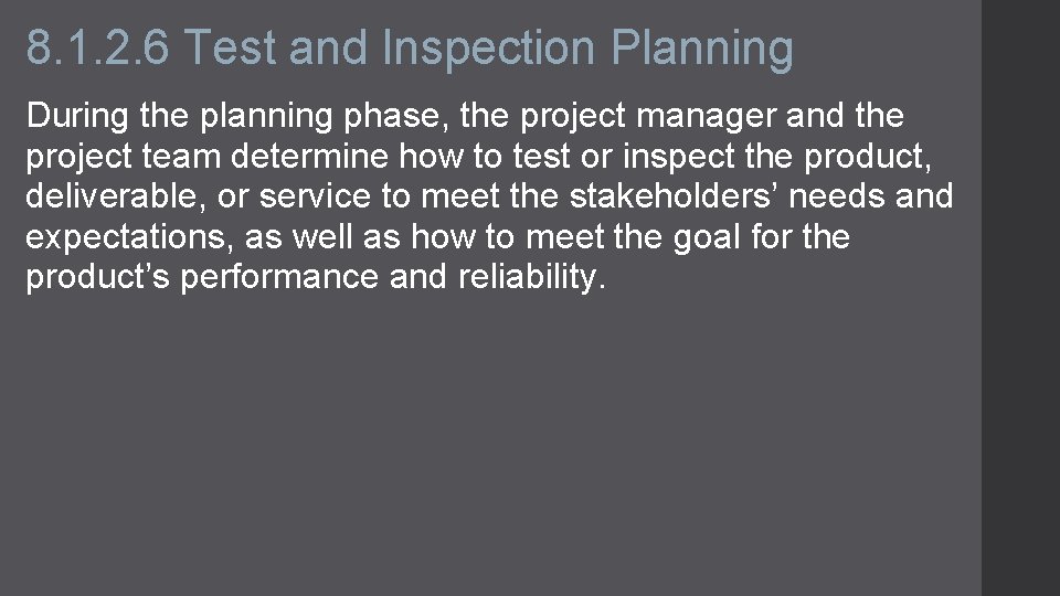 8. 1. 2. 6 Test and Inspection Planning During the planning phase, the project