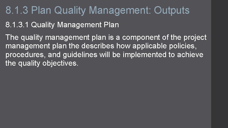 8. 1. 3 Plan Quality Management: Outputs 8. 1. 3. 1 Quality Management Plan