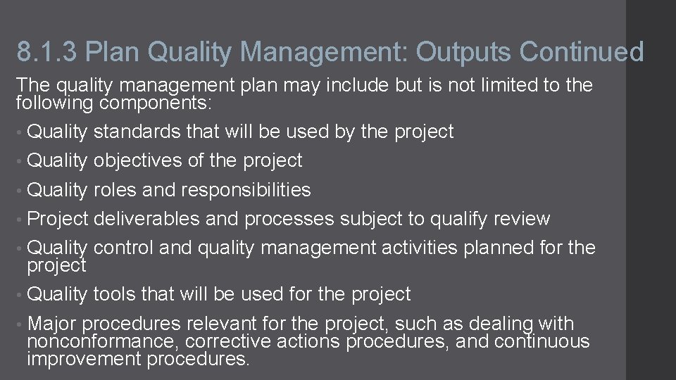 8. 1. 3 Plan Quality Management: Outputs Continued The quality management plan may include