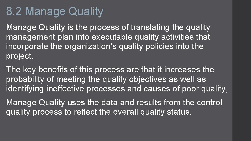 8. 2 Manage Quality is the process of translating the quality management plan into