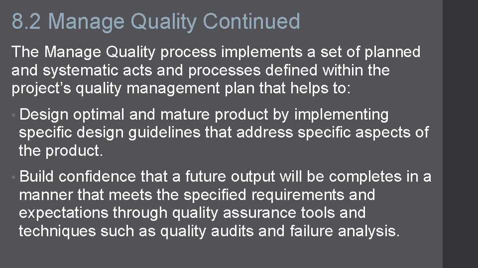 8. 2 Manage Quality Continued The Manage Quality process implements a set of planned