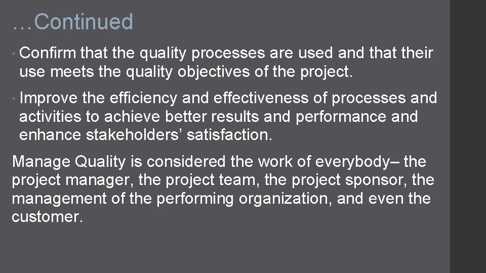 …Continued • Confirm that the quality processes are used and that their use meets