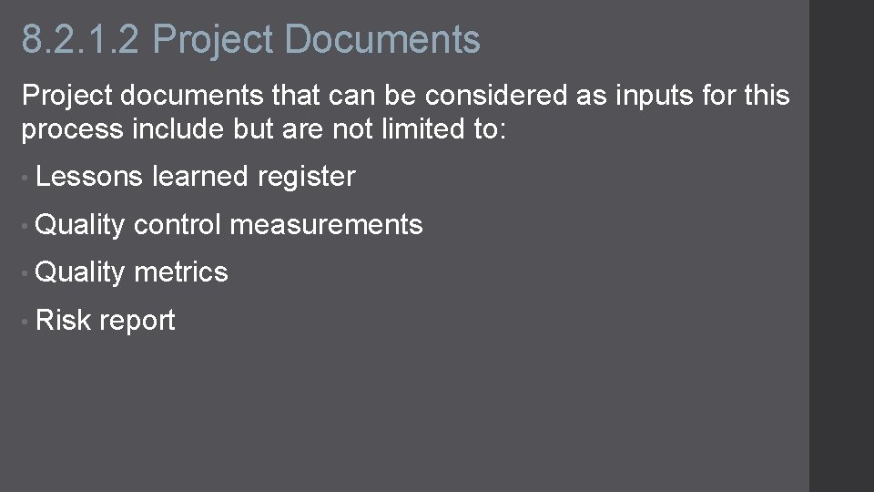 8. 2. 1. 2 Project Documents Project documents that can be considered as inputs