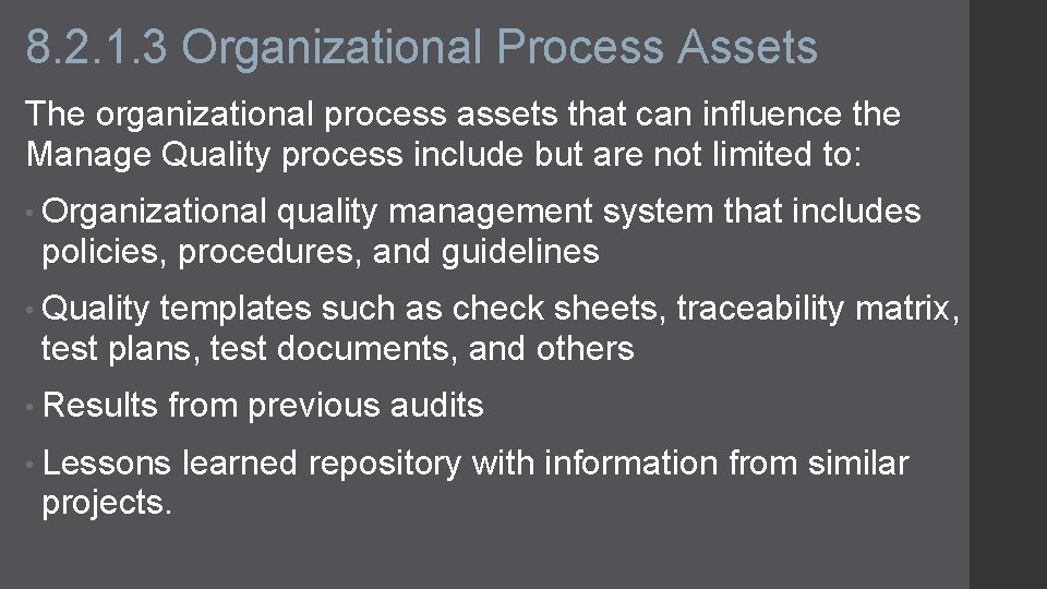 8. 2. 1. 3 Organizational Process Assets The organizational process assets that can influence