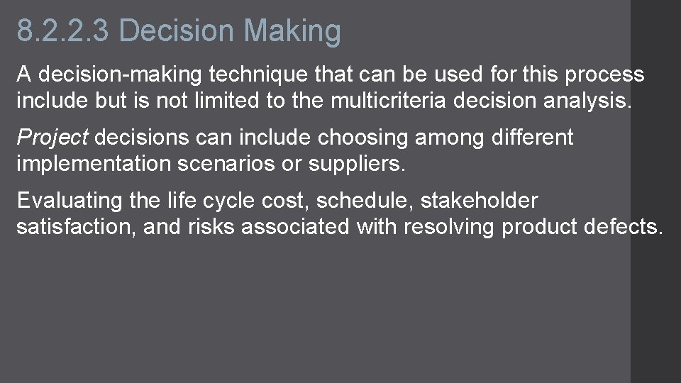 8. 2. 2. 3 Decision Making A decision-making technique that can be used for