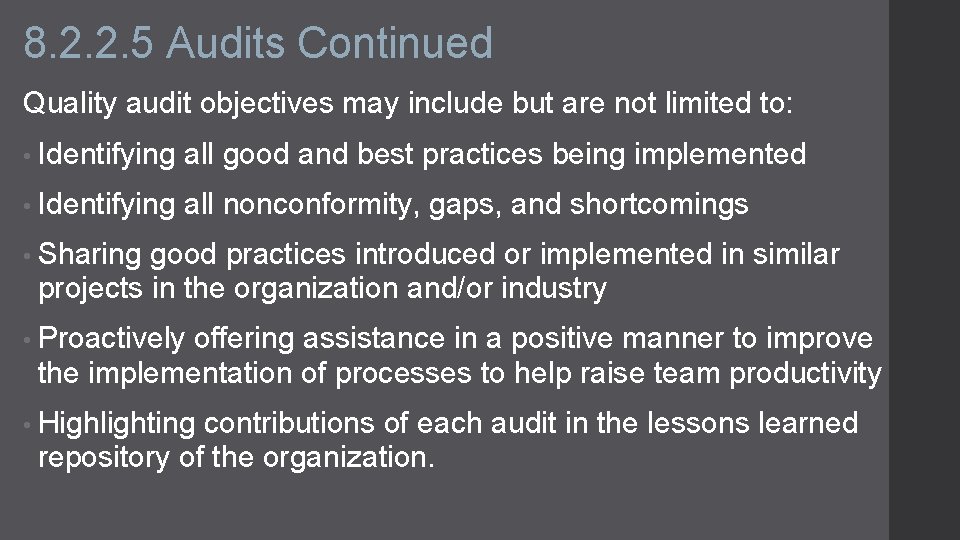 8. 2. 2. 5 Audits Continued Quality audit objectives may include but are not