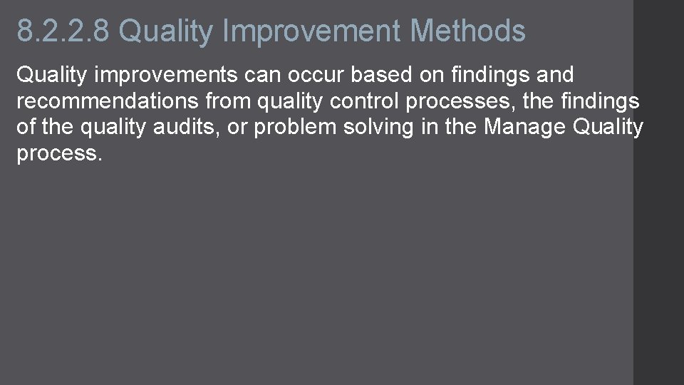 8. 2. 2. 8 Quality Improvement Methods Quality improvements can occur based on findings