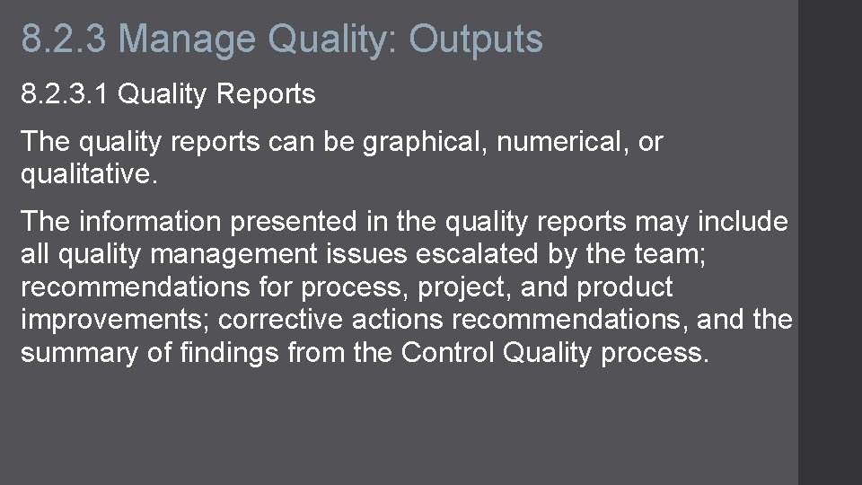 8. 2. 3 Manage Quality: Outputs 8. 2. 3. 1 Quality Reports The quality