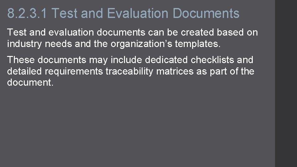 8. 2. 3. 1 Test and Evaluation Documents Test and evaluation documents can be