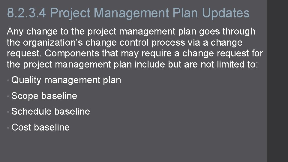 8. 2. 3. 4 Project Management Plan Updates Any change to the project management