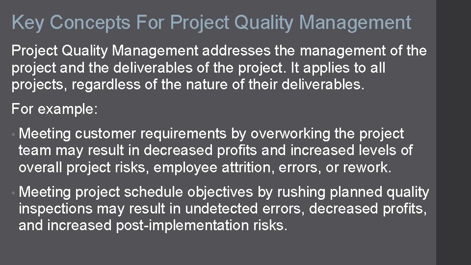 Key Concepts For Project Quality Management addresses the management of the project and the