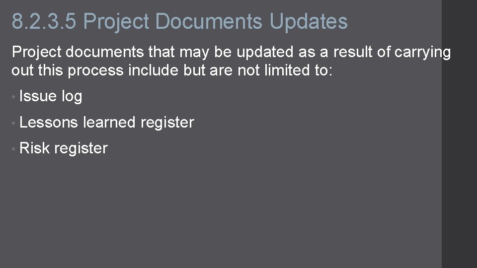 8. 2. 3. 5 Project Documents Updates Project documents that may be updated as