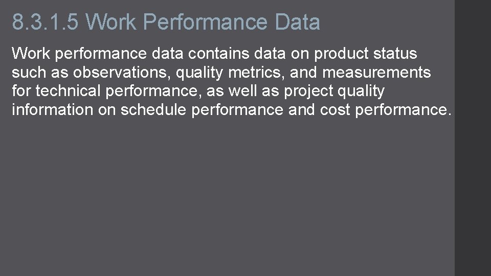 8. 3. 1. 5 Work Performance Data Work performance data contains data on product
