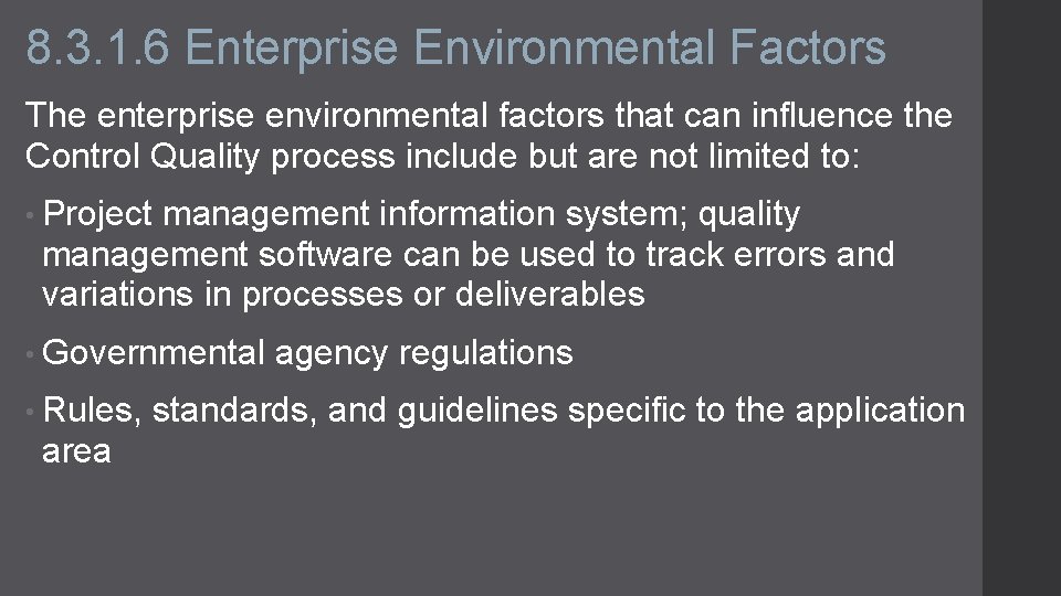 8. 3. 1. 6 Enterprise Environmental Factors The enterprise environmental factors that can influence