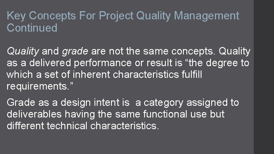 Key Concepts For Project Quality Management Continued Quality and grade are not the same