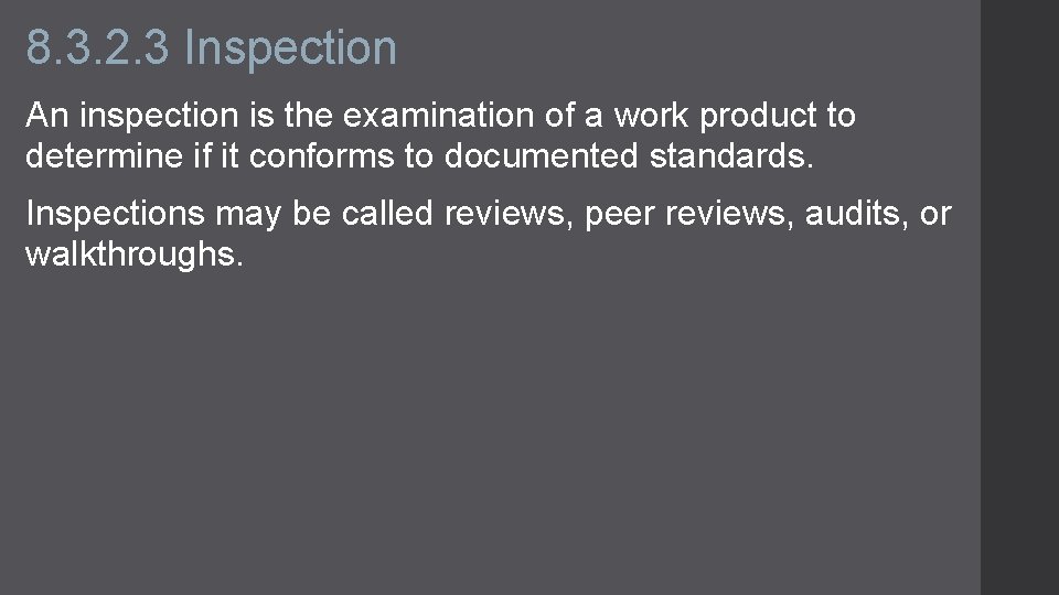 8. 3. 2. 3 Inspection An inspection is the examination of a work product