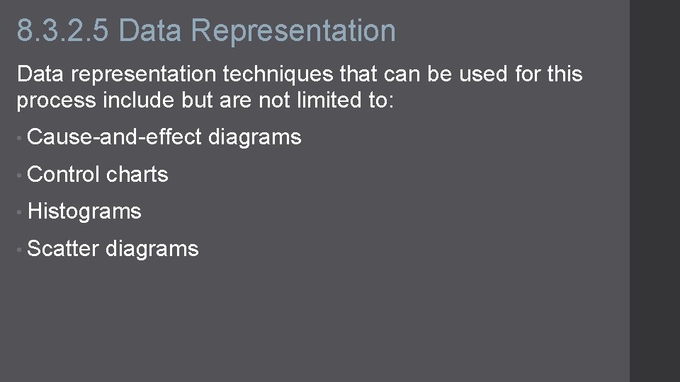 8. 3. 2. 5 Data Representation Data representation techniques that can be used for