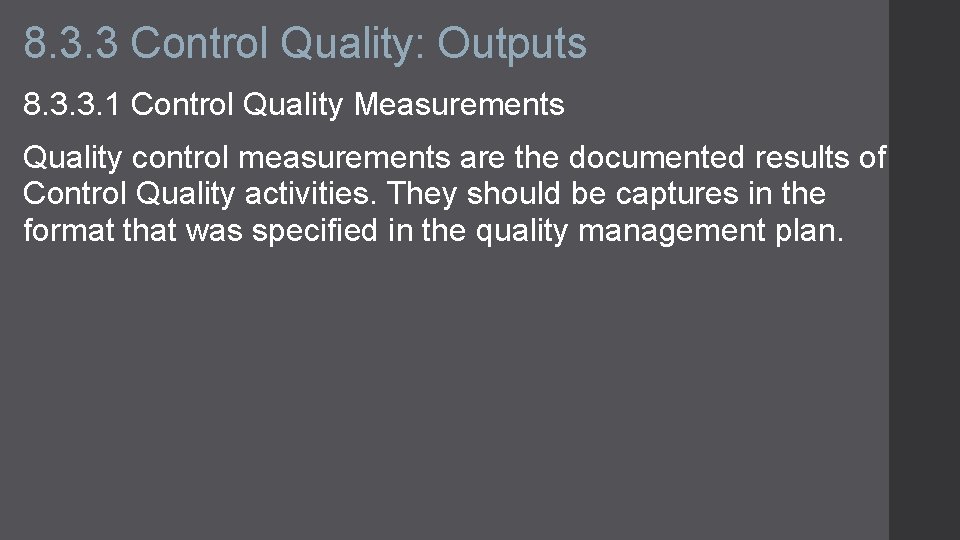 8. 3. 3 Control Quality: Outputs 8. 3. 3. 1 Control Quality Measurements Quality