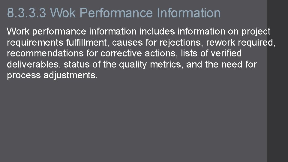 8. 3. 3. 3 Wok Performance Information Work performance information includes information on project