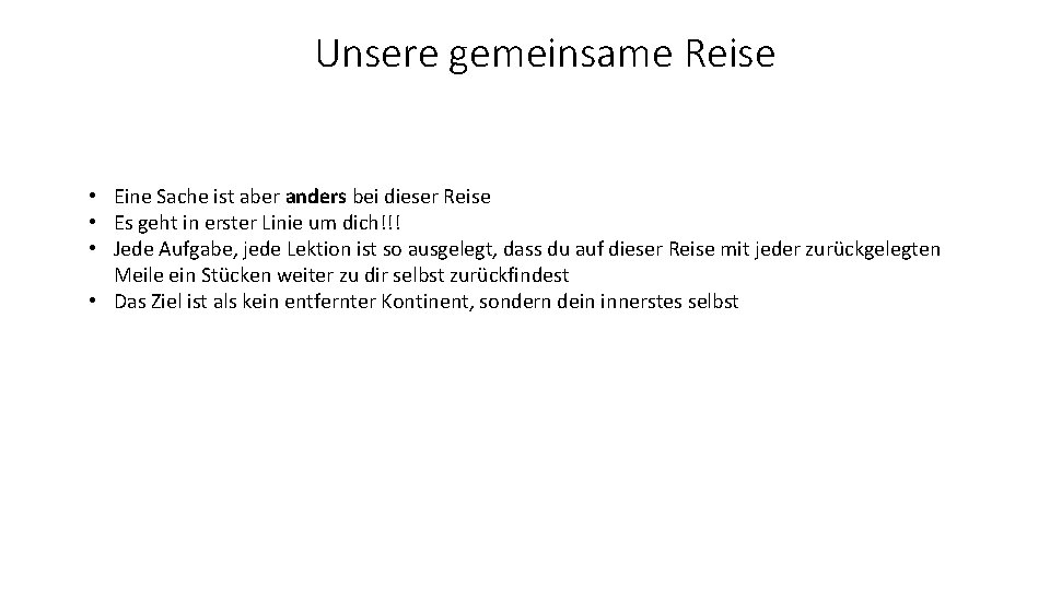 Unsere gemeinsame Reise • Eine Sache ist aber anders bei dieser Reise • Es