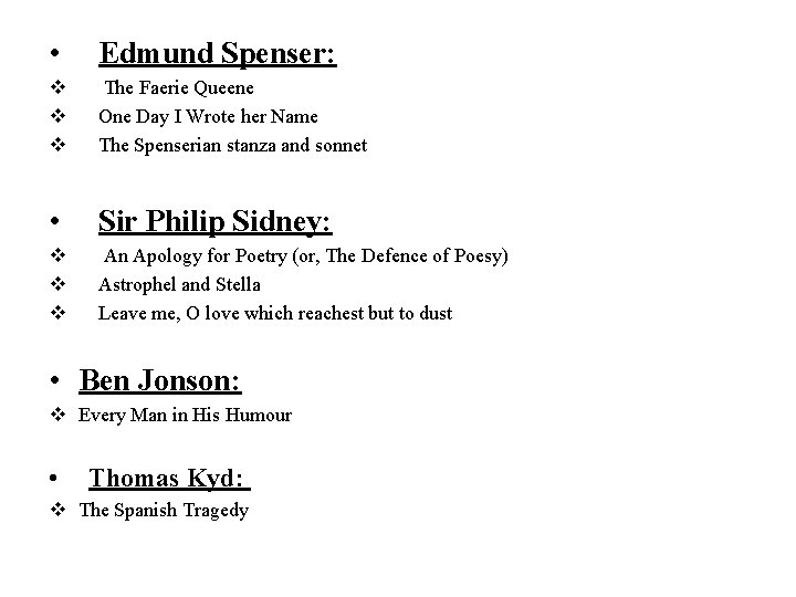  • Edmund Spenser: v v v The Faerie Queene One Day I Wrote