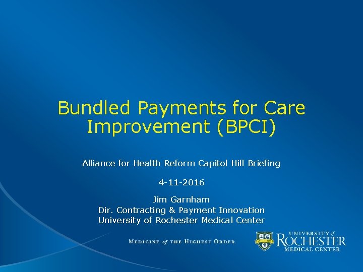 Bundled Payments for Care Improvement (BPCI) Alliance for Health Reform Capitol Hill Briefing 4