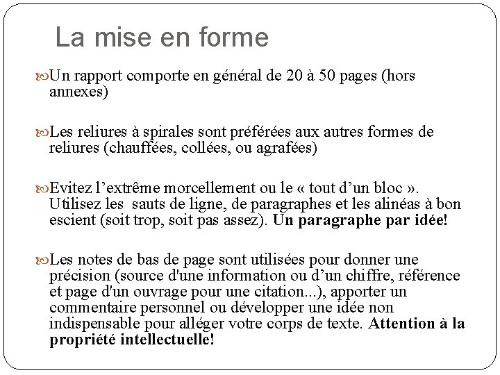 La mise en forme Un rapport comporte en général de 20 à 50 pages