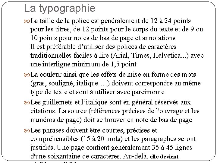 La typographie La taille de la police est généralement de 12 à 24 points