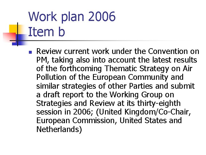 Work plan 2006 Item b n Review current work under the Convention on PM,