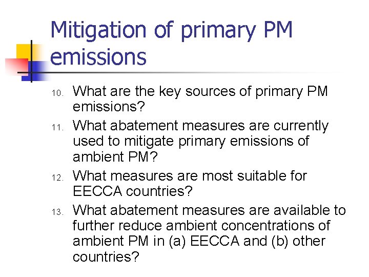 Mitigation of primary PM emissions 10. 11. 12. 13. What are the key sources