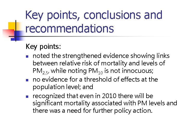 Key points, conclusions and recommendations Key points: n noted the strengthened evidence showing links