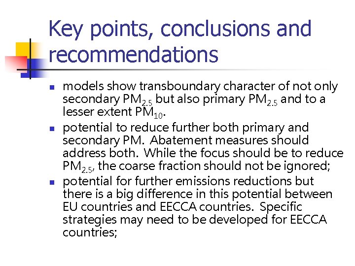 Key points, conclusions and recommendations n n n models show transboundary character of not