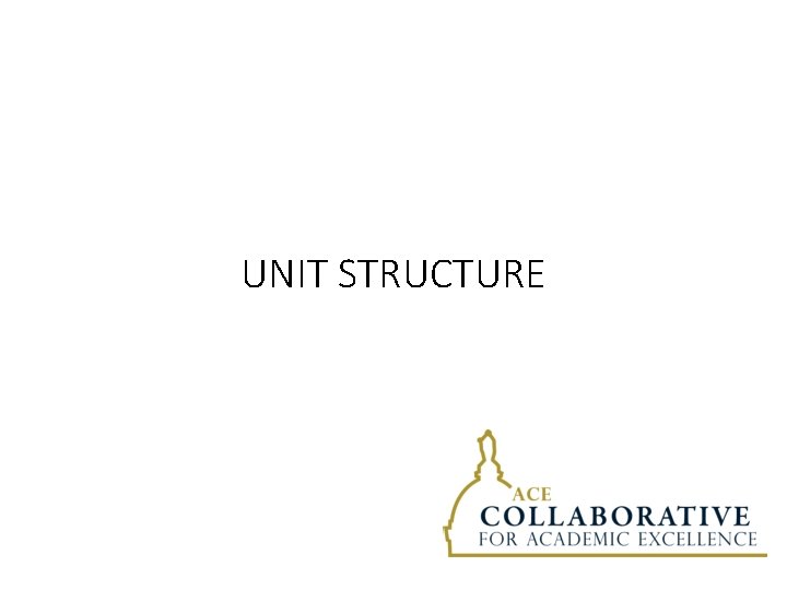 UNIT STRUCTURE 