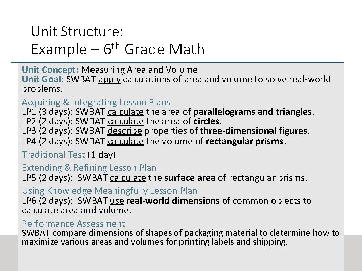 Unit Structure: Example – 6 th Grade Math Unit Concept: Measuring Area and Volume