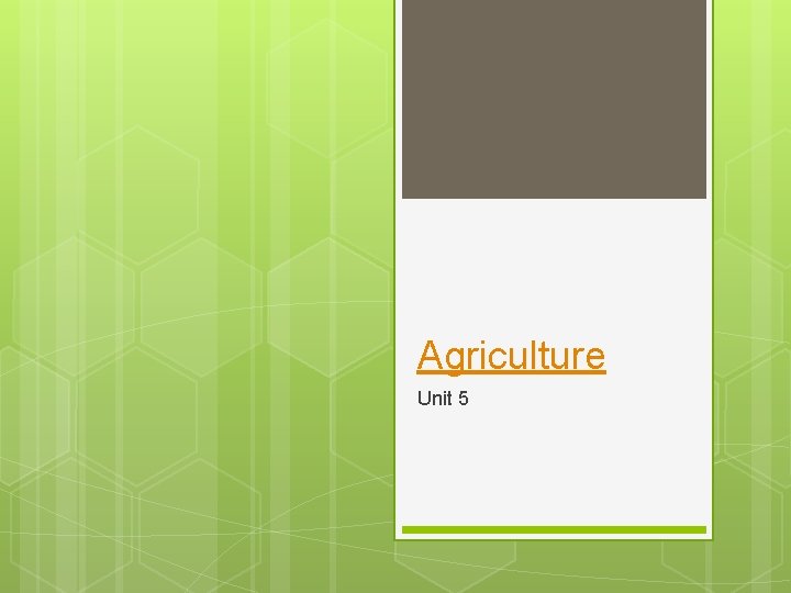 Agriculture Unit 5 