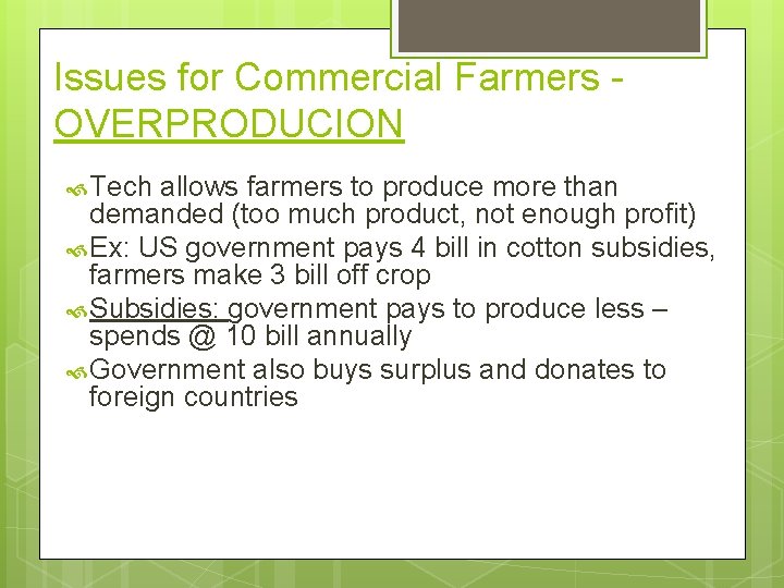 Issues for Commercial Farmers OVERPRODUCION Tech allows farmers to produce more than demanded (too
