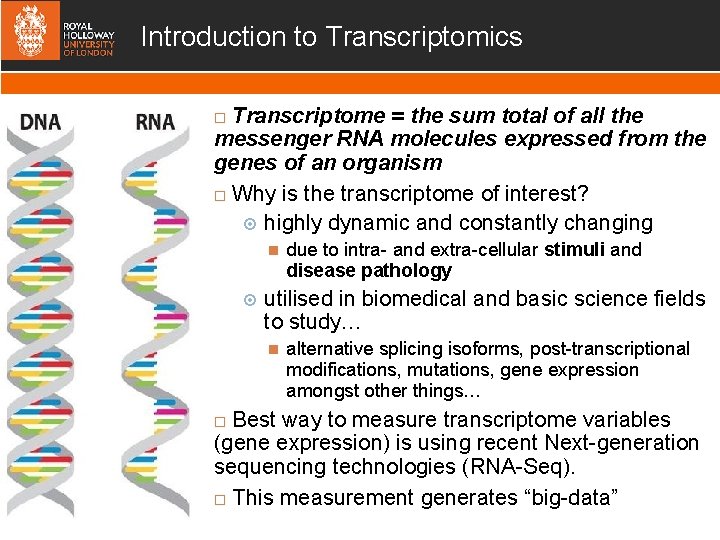 Introduction to Transcriptomics Transcriptome = the sum total of all the messenger RNA molecules